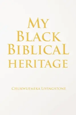 Mein schwarzes biblisches Erbe - My Black Biblical Heritage