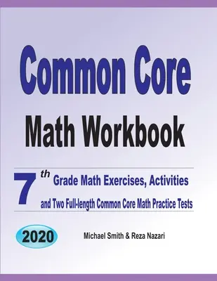 Common Core Math Workbook: Mathe-Übungen für die 7. Klasse, Aktivitäten und zwei ausführliche Übungstests für die Common Core Math - Common Core Math Workbook: 7th Grade Math Exercises, Activities, and Two Full-Length Common Core Math Practice Tests