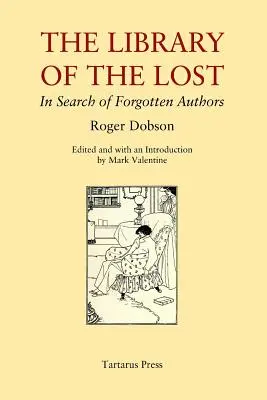 Die Bibliothek der Verlorenen: Auf der Suche nach vergessenen Autoren - The Library of the Lost: In Search of Forgotten Authors