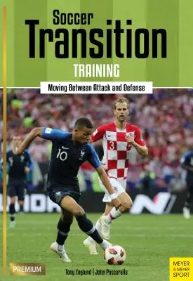 Fußball-Übergangstraining: Der Wechsel zwischen Angriff und Verteidigung - Soccer Transition Training: Moving Between Attack and Defense