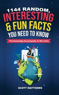 1144 zufällige, interessante und lustige Fakten, die Sie wissen müssen - die Wissensenzyklopädie Trivia gewinnen - 1144 Random, Interesting & Fun Facts You Need To Know - The Knowledge Encyclopedia To Win Trivia