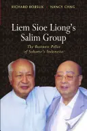 Die Salim-Gruppe von Liem Sioe Liong: Die wirtschaftliche Säule von Suhartos Indonesien - Liem Sioe Liong's Salim Group: The Business Pillar of Suharto's Indonesia