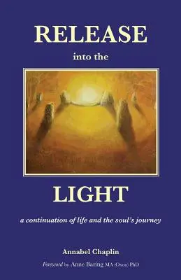 Aufbruch ins Licht: Eine Fortsetzung des Lebens und der Seelenreise - Release into the Light: a Continuation of Life and the Soul's Journey