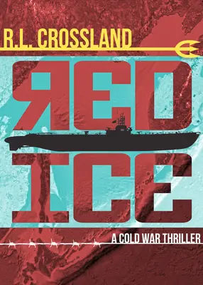 Rotes Eis: Ein Thriller aus dem Kalten Krieg - Red Ice: A Cold War Thriller