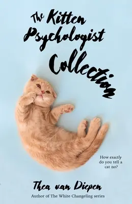 Die Kätzchenpsychologen-Sammlung - The Kitten Psychologist Collection