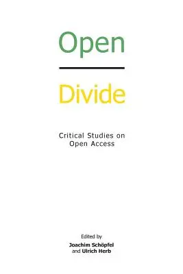 Offener Graben: Kritische Studien zu Open Access - Open Divide: Critical Studies on Open Access