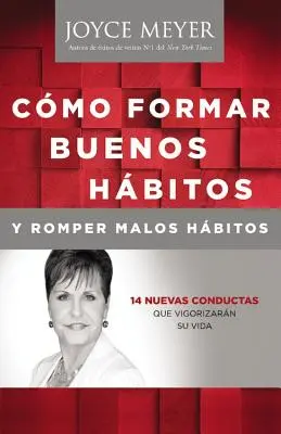 Como Formar Buenos Habitos Y Romper Malos Habitos: 14 neue Verhaltensweisen, die Ihr Leben beflügeln - Como Formar Buenos Habitos Y Romper Malos Habitos: 14 Nuevas Conductas Que Vigorizarn Su Vida