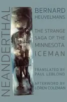 Neandertaler: Die seltsame Saga des Minnesota-Iceman - Neanderthal: The Strange Saga of the Minnesota Iceman