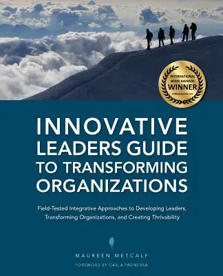 Leitfaden für innovative Führungskräfte zur Umgestaltung von Organisationen - Innovative Leaders Guide to Transforming Organizations