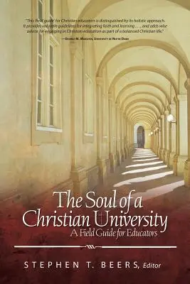 Die Seele einer christlichen Universität: Ein Leitfaden für Pädagogen - Soul of a Christian University: A Field Guide for Educators