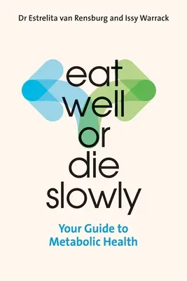 Gut essen oder langsam sterben: Ihr Leitfaden zur metabolischen Gesundheit - Eat Well or Die Slowly: Your Guide to Metabolic Health