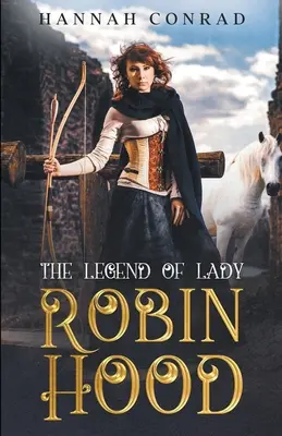 Die Legende von Lady Robin Hood - The Legend of Lady Robin Hood