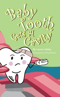 Babyzahn bekommt eine Karies (Softcover) - Baby Tooth Gets A Cavity (Softcover)