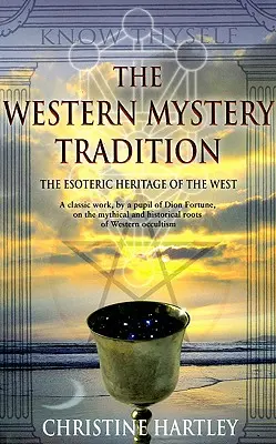 Die westliche Mysterientradition: Das esoterische Erbe des Westens - The Western Mystery Tradition: The Esoteric Heritage of the West