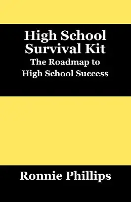 Survival Kit für High School Schüler: Praktische Ansätze für den Erfolg in der High School - Survival Kit for High School Students: Practical Approaches to High School Success
