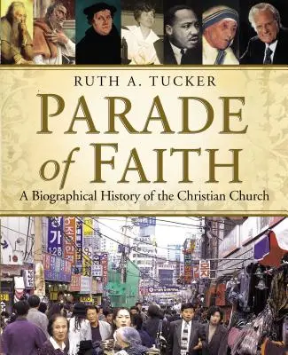 Parade des Glaubens: Eine biografische Geschichte der christlichen Kirche - Parade of Faith: A Biographical History of the Christian Church