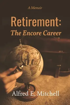 Der Ruhestand: Die Karriere als Zugabe - Retirement: The Encore Career