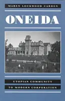 Oneida: Von der utopischen Gemeinschaft zum modernen Unternehmen - Oneida: Utopian Community to Modern Corporation