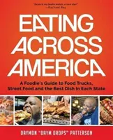 Essen quer durch Amerika: Foodie's Guide to Food Trucks, Street Food and the Best Dish in Each State (Foodie Gift, für Fans von Road Trip USA o - Eating Across America: A Foodie's Guide to Food Trucks, Street Food and the Best Dish in Each State (Foodie Gift, for Fans of Road Trip USA o