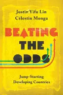 Die Chancen nutzen: Starthilfe für Entwicklungsländer - Beating the Odds: Jump-Starting Developing Countries