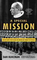 Eine besondere Mission: Hitlers geheimer Plan, den Vatikan zu besetzen und Papst Pius XII. zu entführen - A Special Mission: Hitler's Secret Plot to Seize the Vatican and Kidnap Pope Pius XII