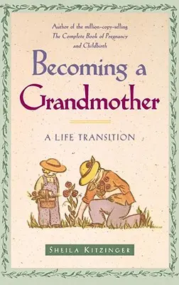 Eine Großmutter werden: Ein Lebensübergang - Becoming a Grandmother: A Life Transition