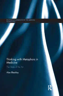 Denken mit Metaphern in der Medizin: Der aktuelle Stand der Technik - Thinking with Metaphors in Medicine: The State of the Art