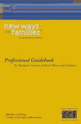 Neue Wege für Familien Professioneller Leitfaden: Für Therapeuten, Anwälte, Gerichtsvollzieher und Mediatoren - New Ways for Families Professional Guidebook: For Therapists, Lawyers, Judicial Officers and Mediators