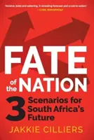 Das Schicksal der Nation: 3 Szenarien für Südafrikas Zukunft - Fate of the Nation: 3 Scenarios for South Africa's Future