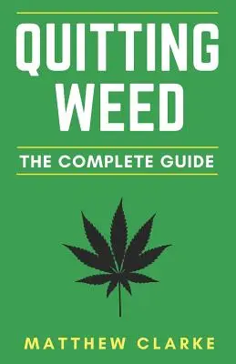Mit dem Kiffen aufhören: Der vollständige Leitfaden - Quitting Weed: The Complete Guide