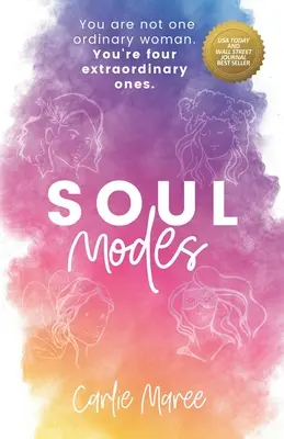 Soul Modes: Du bist nicht eine gewöhnliche Frau. Du bist vier außergewöhnliche. - Soul Modes: You are not one ordinary woman. You're four extraordinary ones.