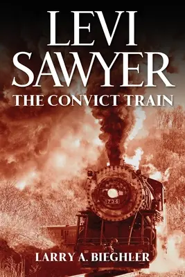 Levi Sawyer: Der Sträflingszug - Levi Sawyer: The Convict Train