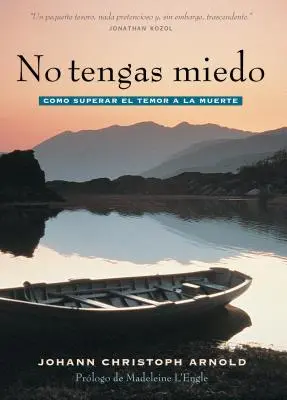 No Tengas Miedo: Wie man die Angst vor dem Tod überwindet - No Tengas Miedo: Como Superar El Temor a la Muerte