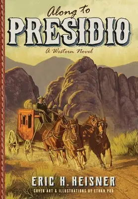 Along to Presidio: ein Western-Roman - Along to Presidio: a Western novel