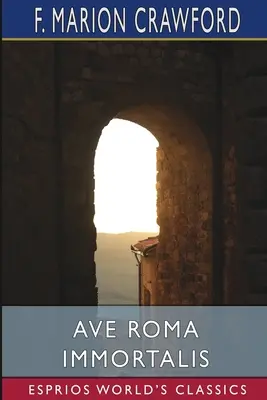 Ave Roma Immortalis (Esprios-Klassiker) - Ave Roma Immortalis (Esprios Classics)