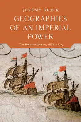 Geographien einer imperialen Macht: Die britische Welt, 1688-1815 - Geographies of an Imperial Power: The British World, 1688-1815