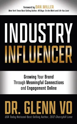 Einfluss auf die Industrie: Wachsen Sie mit Ihrer Marke durch bedeutsame Verbindungen und Engagement im Internet - Industry Influencer: Growing Your Brand Through Meaningful Connections and Engagement Online