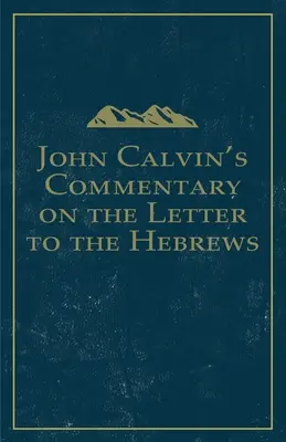 Johannes Calvins Kommentar zum Brief an die Hebräer - John Calvin's Commentary on the Letter to the Hebrews