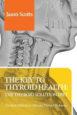 Schilddrüsen-Diät: Thyroid Solution Diet & Natural Treatment Book für Schilddrüsenprobleme & Hypothyreose aufgedeckt! - Thyroid Diet: Thyroid Solution Diet & Natural Treatment Book for Thyroid Problems & Hypothyroidism Revealed!