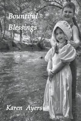 Bountiful Blessings - Buch zwei von Traded for One Hundred Acres - Bountiful Blessings - Book Two of Traded for One Hundred Acres