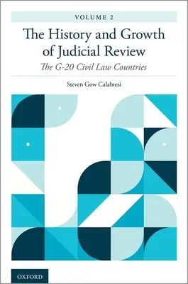 Die Geschichte und Entwicklung der gerichtlichen Überprüfung, Band 2: Die G-20-Länder des Zivilrechts - The History and Growth of Judicial Review, Volume 2: The G-20 Civil Law Countries