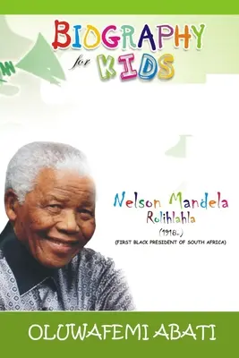 Biografie für Kinder: Nelson Mandela - Biography for Kids: Nelson Mandela