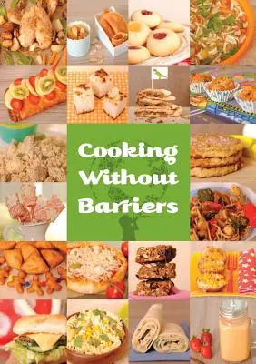 Kochen ohne Barrieren: Rezepte von Kindern für jedes hungrige Kind - Cooking Without Barriers: Recipes by Children for Every Hungry Child