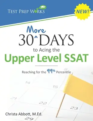 Noch 30 Tage bis zum Bestehen der SSAT-Oberstufe: Erreichen des 99. Perzentils - 30 More Days to Acing the Upper Level SSAT: Reaching for the 99th Percentile