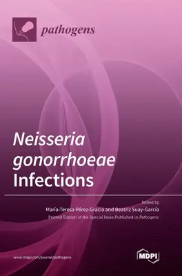 Neisseria gonorrhoeae-Infektionen - Neisseria gonorrhoeae Infections