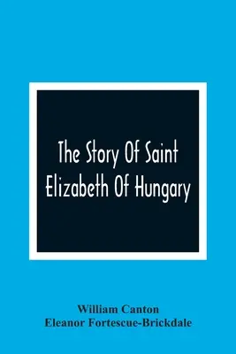 Die Geschichte der Heiligen Elisabeth von Ungarn - The Story Of Saint Elizabeth Of Hungary