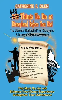 Einhundert Dinge, die man in Disneyland tun sollte, bevor man stirbt: Die ultimative Bucket List für Disneyland und Disney California Adventure - One hundred thing to do at Disneyland before you die: The ultimate bucket list for Disneyland and Disney California Adventure