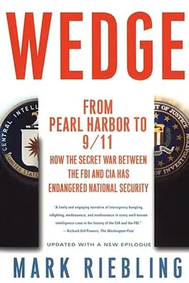 Keil: Von Pearl Harbor bis 9/11: Wie der geheime Krieg zwischen dem FBI und der CIA die nationale Sicherheit gefährdet hat - Wedge: From Pearl Harbor to 9/11: How the Secret War Between the FBI and CIA Has Endangered National Security