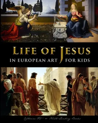 Das Leben von Jesus in der europäischen Kunst - für Kinder - Life of Jesus in European Art - for Kids