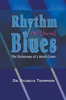 Rhythmus ohne Blues: Die Dichotomie eines Musikgenres - Rhythm Without Blues: The Dichotomy of a Music Genre